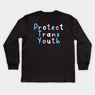 Protect Trans Youth Protect Trans Kids Trans Pride Month Kids Long Sleeve T-Shirt